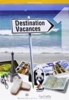Destination vacances. Per la scuola media. Con CD Audio vol.1 edito da Hachette (RCS)