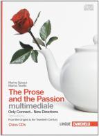 The prose and the passion. From the origins to the twentieth century. 6 CD Audio. Per le Scuole superiori di Marina Spiazzi, Marina Tavella edito da Zanichelli