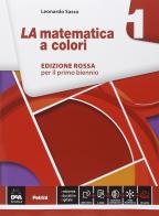 La matematica a colori. Ediz. rossa. Per le Scuole superiori. Con e-book. Con espansione online vol.1 di Leonardo Sasso edito da Petrini