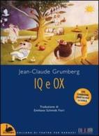 Iq e Ox. Con laboratori didattici per la scuola di Jean-Claude Grumberg edito da Emmebi Edizioni Firenze