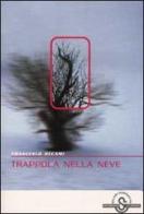 Trappola nella neve di Francesco Recami edito da Mondadori Education