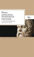 Apologia di Socrate-Critone. Per le Scuole superiori di Platone edito da BUR Biblioteca Univ. Rizzoli