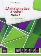 La matematica a colori. Algebra. Ediz. verde. Per le Scuole superiori. Con e-book. Con espansione online vol.1 di Leonardo Sasso edito da Petrini