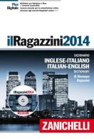 Il Ragazzini 2014. Dizionario inglese-italiano, italiano-inglese. Con aggiornamento online di Giuseppe Ragazzini edito da Zanichelli