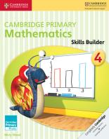 Cambridge Primary Mathematics. Skills Builders 4 edito da Cambridge