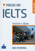 Focus on IELTS. Teacher's book. Per le Scuole superiori edito da Pearson Longman