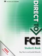 Direct to FCE. Student's book. Con espansione online. Per le Scuole superiori di Roy Norris edito da Macmillan Elt