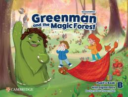 Greenman and the magic forest. Level B. Pupil's book. Per la Scuola elementare. Con espansione online di Marilyn Miller, Karen Elliott, Katie Hill edito da Cambridge