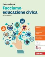Facciamo educazione civica. Per la Scuola media di Francesca Faenza edito da Zanichelli