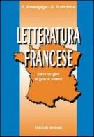 Letteratura francese. Per le Scuole di B. Franchino, Régine Boutégège edito da Bignami