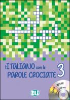 L' italiano con le parole crociate. Per la Scuola media. Con DVD-ROM vol.3 edito da ELI