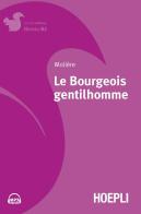 Le bourgeois gentilhomme. Con File audio per il download di Molière edito da Hoepli