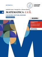 Matematica c.v.d. Calcolare, valutare, dedurre. Ediz. blu. Per le Scuole superiori. Con e-book. Con espansione online vol.4