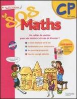 SOS maths, CP. 6-7 ans. Per la Scuola elementare di Guillemette D'Enfert, Dominique Goujaud, Xavier Knowles edito da Hachette Education - France