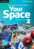 Your Space ed. int. Level 2. Student's Book di Martyn Hobbs, Julia Starr Keddle edito da Cambridge