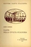 Dante nella civiltà scaligera di Mario Carrara edito da Edumond Le Monnier