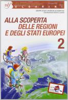 Alla scoperta delle regioni e degli stati europei. Per la Scuola media vol.2 edito da Bulgarini