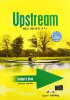 Upstream beginner. Student's book. Per le Scuole superiori. Con CD Audio di Virginia Evans, Jenny Dooley edito da ELI