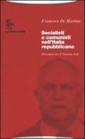 Socialisti e comunisti nell'Italia repubblicana di Francesco De Martino edito da La Nuova Italia
