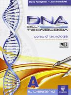 DNA della tecnologia. Vol. A-B. Con tavole. Con espansione online. Per la Scuola media edito da Il Capitello