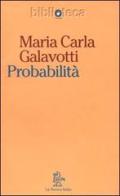 Probabilità di M. Carla Galavotti edito da La Nuova Italia