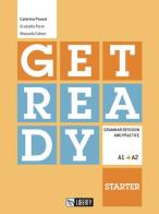 Get ready. Starter. Grammar revision and practice. Livello A1-A2. Ediz. per la scuola