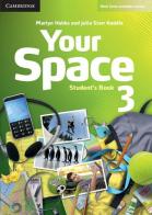 Your Space ed. int. Level 3. Student's Book di Martyn Hobbs, Julia Starr Keddle edito da Cambridge