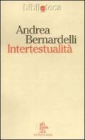 Intertestualità di Andrea Bernardelli edito da La Nuova Italia