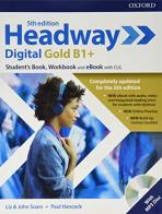 Headway digital gold B1+. Student's book & Workbook. Per le Scuole superiori. Con ebook. Con CD-Audio edito da Oxford University Press