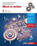 Mech in Action. Per le Scuole superiori di Maria Teresa Ciaffaroni, Giorgia Gasparoni edito da Zanichelli