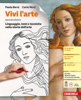 Vivi l'arte. Idee per imparare. Linguaggio, temi e tecniche nella storia dell'arte. Per la Scuola media di Paola Bersi, Carlo Ricci edito da Zanichelli