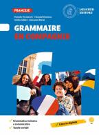 Français en compagnie. Méthode de français. Grammaire en compagnie. Per la Scuola media di Pamela Pernatsch, Chantal Dossena, Giulia Fabbri edito da Loescher