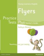 Practice tests plus flyers. Teachers'book. Con audio CD. per la Scuolamedia edito da Longman Italia