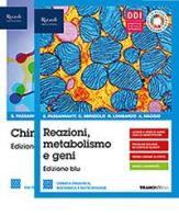 Reazioni metabolismo e geni. Biochimica e biotecnologie. Per le Scuole superiori. Con e-book. Con espansione online edito da Tramontana