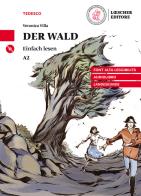 Der Wald. Livello A2. Con CD-Audio di Veronica Villa edito da Loescher