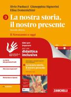 La nostra storia, il nostro presente. Per le Scuole superiori. Con ebook. Con espansione online vol.3 di Silvio Paolucci, Giuseppina Signorini, Domenichini Elisa edito da Zanichelli