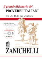 Il grande dizionario dei proverbi italiani. Con CD-ROM di Paola Guazzotti, Maria Federica Oddera edito da Zanichelli