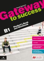 Gateway to success. B1. Student's book and Workbook. Con Build up to B1. Per il biennio delle Scuole superiori. Con e-book. Con espansione online. Con DVD-ROM di David Spencer edito da Macmillan Elt