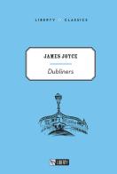 Dubliners di James Joyce edito da Liberty