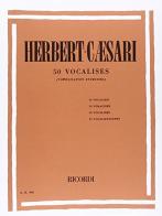 50 vocalises. Per le Scuole superiori di Edgar F. Herbert-Caesari edito da Ricordi Leggera