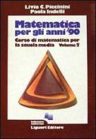 Matematica per gli anni '90 vol.2 di Livio C. Piccinini, Paola Indelli edito da Liguori