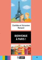 Bienvenue à Paris! A1. Con File audio per il download di Clotilde Renard, Victorien Renard edito da Liberty