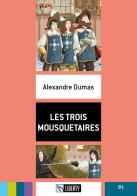 Les trois mousquetaires B1. Con File audio per il download di Alexandre Dumas edito da Liberty