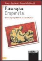 Empeiria. Versioni di greco per il triennio con nozioni di sintassi di Franco Montanari, Gregorio Bottonelli edito da Loescher