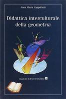 Didattica interculturale della geometria di Anna Maria Cappelletti edito da EMI
