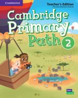 Cambridge primary path. Teacher's edition. Per la Scuola elementare vol.2 edito da Cambridge