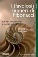 I (favolosi) numeri di Fibonacci di Alfred S. Posamentier, Ingmar Lehmann edito da Emmebi Edizioni Firenze