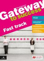 Gateway to success. A2/B1. Fast track. Con Verbi. Per il biennio delle Scuole superiori. Con e-book. Con espansione online. Con DVD-ROM