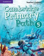 Cambridge primary path. Teacher's edition. Per la Scuola elementare vol.5 edito da Cambridge