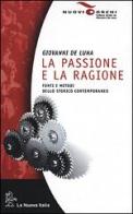 La passione e la ragione. Fonti e metodi dello storico contemporaneo di Giovanni De Luna edito da La Nuova Italia